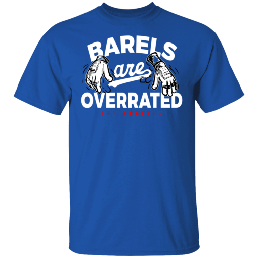 Dodgers Barrels Are Overrated Shirt.png