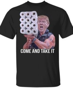 Donald Trump Toilet Paper Come And Take It Shirt.jpg