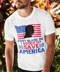 Dont Blame Me I Voted To Save America Trump American Flag Shirt.png