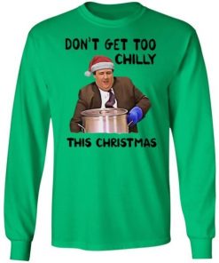 Dont Get Too Chilly This Christmas Kevin Malone Shirt 1.jpg