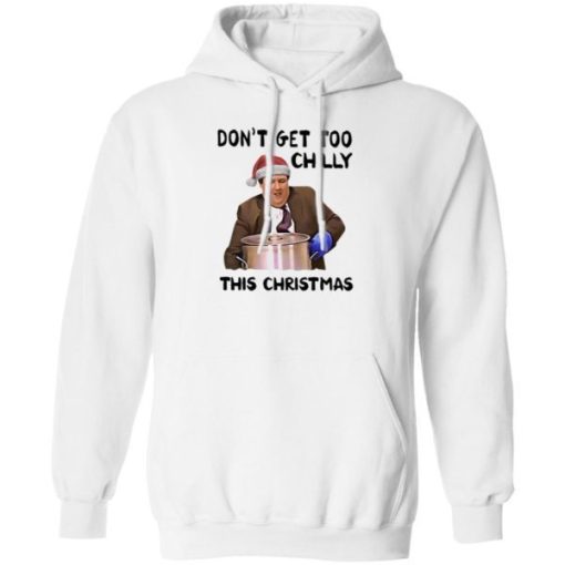Dont Get Too Chilly This Christmas Kevin Malone Shirt.jpg