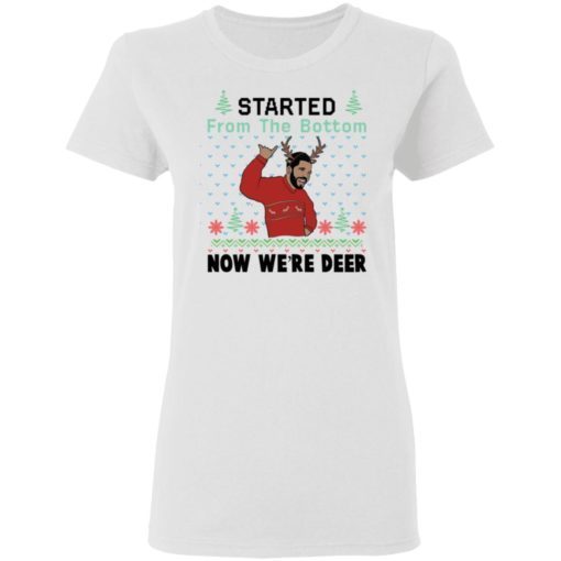 Drake Started From The Bottom Now Were Deer Christmas Shirt 2.jpg