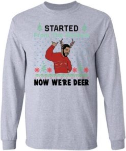 Drake Started From The Bottom Now Were Deer Christmas Shirt 3.jpg