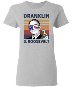 Dranklin Franklin D Roosevelt Us Drinking 4th Of July Vintage Shirt 1.jpg
