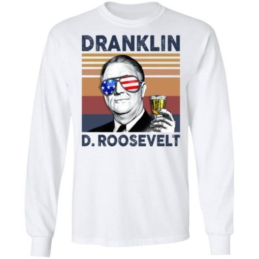 Dranklin Franklin D Roosevelt Us Drinking 4th Of July Vintage Shirt 5.jpg