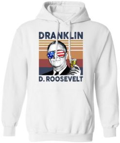 Dranklin Franklin D Roosevelt Us Drinking 4th Of July Vintage Shirt 6.jpg