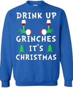 Drink Up Grinches Its Christmas Sweatshirt 3.jpeg