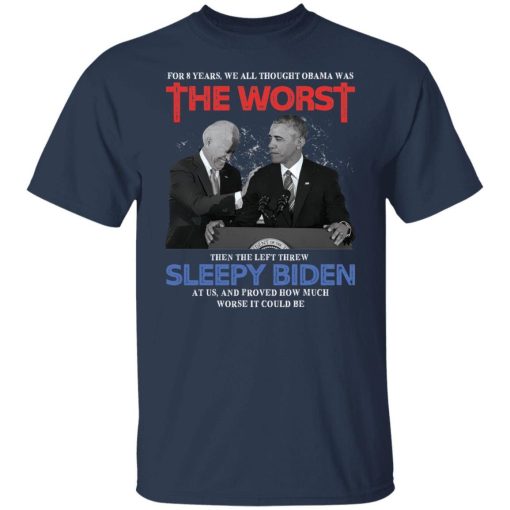 For 8 Years We All Thought Obama Was The Worst Then The Left Threw Sleepy Biden At Us 8.jpg