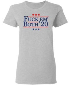 Fuck Em Both 2020 Shirt 1.jpg