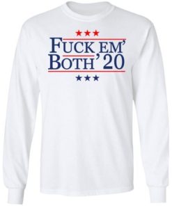 Fuck Em Both 2020 Shirt 3.jpg