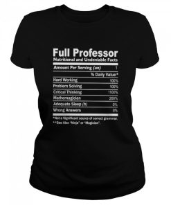 Full Professor Nutritional And Undeniable Facts Shirt.jpg