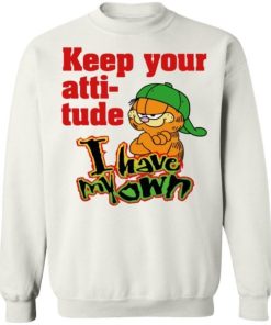 Garfield Keep Your Attitude I Have My Own Shirt 2.jpg