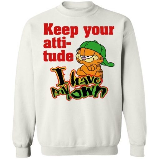 Garfield Keep Your Attitude I Have My Own Shirt 2.jpg