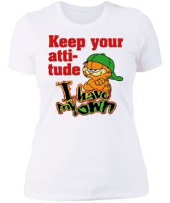 Garfield Keep Your Attitude I Have My Own Shirt 3.jpg