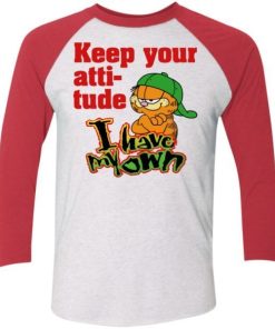 Garfield Keep Your Attitude I Have My Own Shirt 5.jpg