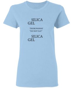 Gel Throw Away Do Not Eat Silica Shirt 3.jpg