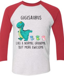 Gigisaurus Like A Normal Grandma But More Awesome Mothers Day Shirt 3.jpg