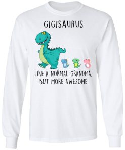 Gigisaurus Like A Normal Grandma But More Awesome Mothers Day Shirt 4.jpg