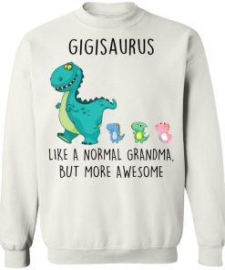 Gigisaurus Like A Normal Grandma But More Awesome Mothers Day Shirt 6.jpg