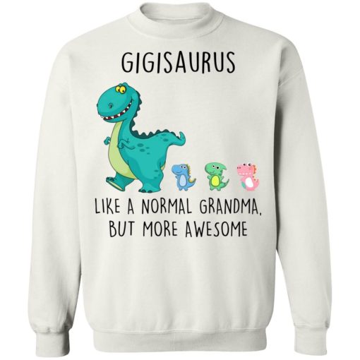 Gigisaurus Like A Normal Grandma But More Awesome Mothers Day Shirt 6.jpg