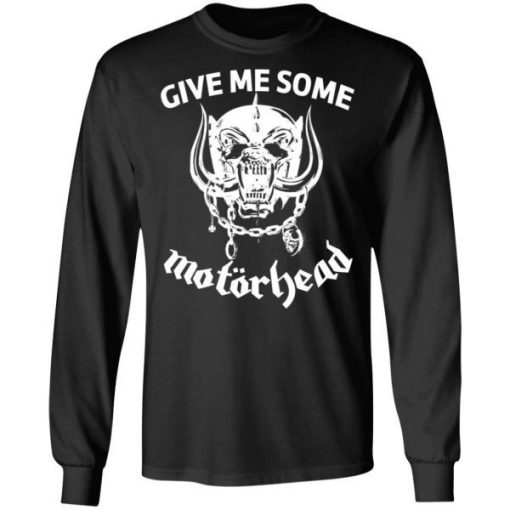 Give Me Some Motorhead Shirt 2.jpg