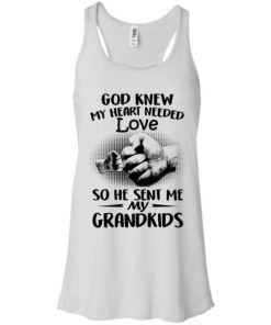 God Knew My Heart Needed Love So He Sent Me My Grandkids Shirt 1.jpg