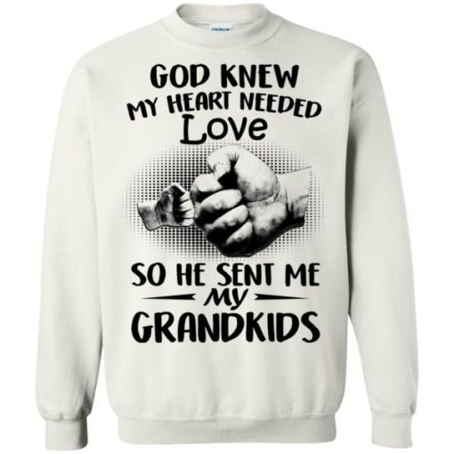 God Knew My Heart Needed Love So He Sent Me My Grandkids Shirt 3.jpg