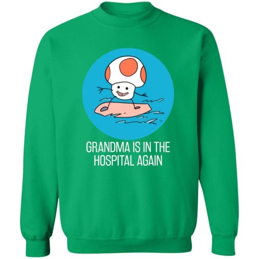 Grandma Is In The Hospital Again Shirt 4.jpg