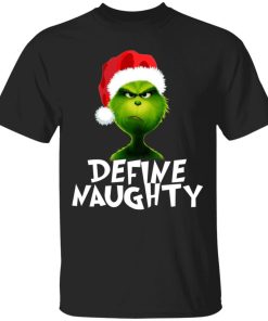 Grinch Define Naughty Christmas Shirt.jpg