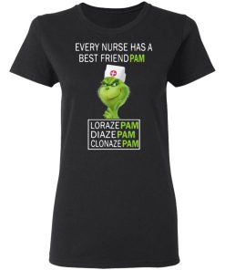 Grinch Every Nurse Has A Best Friend Pam Lorazepam Diazepam Clonazepam 1.jpg