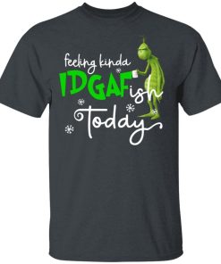 Grinch Feeling Kinda Idgafish Today Shirt.jpg