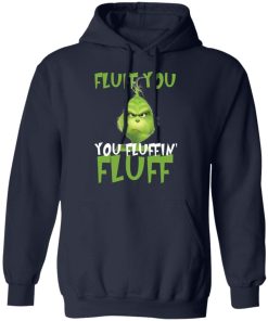 Grinch Fluff You Fluffin Fluff Shirt 16.jpg