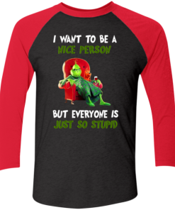 Grinch I Want To Be A Nice Person But Everyone Is Just So Stupid 2.png