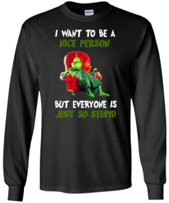 Grinch I Want To Be A Nice Person But Everyone Is Just So Stupid 3.png
