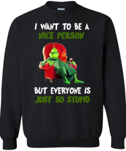 Grinch I Want To Be A Nice Person But Everyone Is Just So Stupid 5.png