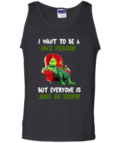 Grinch I Want To Be A Nice Person But Everyone Is Just So Stupid 6.png