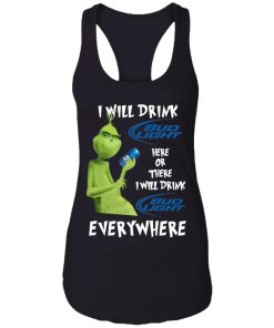 Grinch I Will Drink Bud Light Here Or There I Will Drink Bud Light Everywhere Shirt 2.jpg