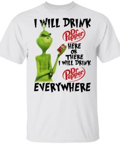 Grinch I Will Drink Dr Pepper Here Or There I Will Drink Dr Pepper 3.jpg