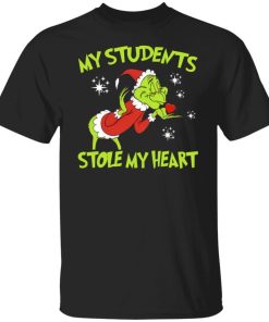 Grinch My Students Stole My Heart Shirt 1.jpg