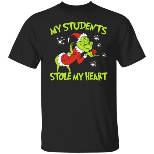 Grinch My Students Stole My Heart Shirt 1.jpg