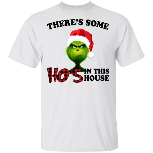 Grinch Theres Some Hos In This House Shirt 1.jpg