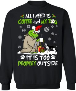 Grinch Yoda All I Need Is Coffee And My Dog It Is Too Peopley Outside Shirt 4.jpg