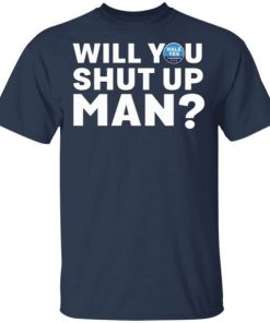 Hale Yes Will You Shut Up Man Shirt 1.jpg