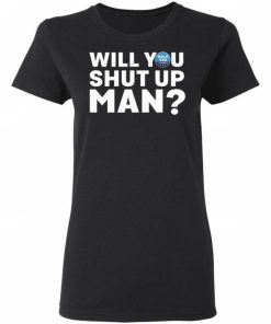 Hale Yes Will You Shut Up Man Shirt 2.jpg