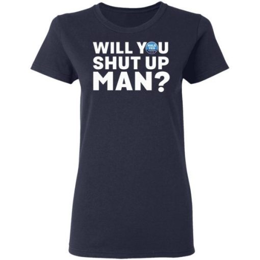 Hale Yes Will You Shut Up Man Shirt 3.jpg