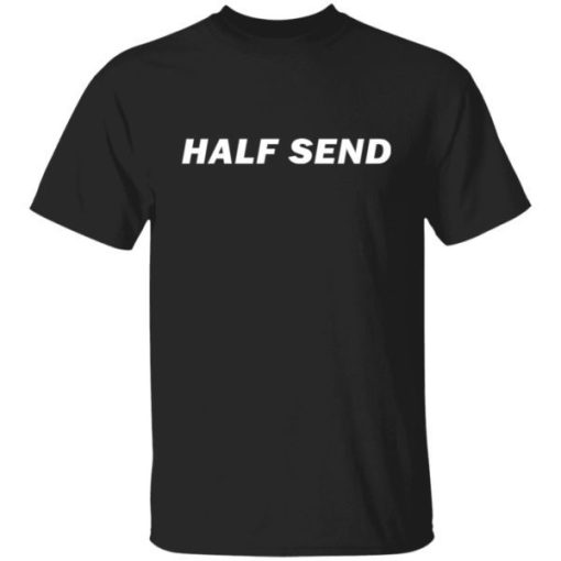 Half Send Shirt.jpg
