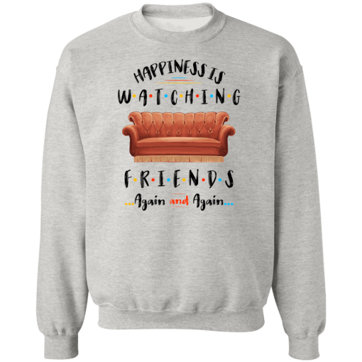 Happiness Is Watching Friends Again And Again Shirt 2.png