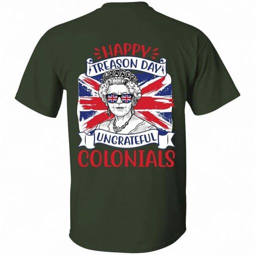 Happy Treason Day Ungrateful Colonials Funny Queen Elizabeth Dark Shirt 2.jpg