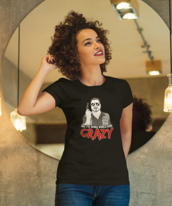 Has The Whole World Gone Crazy Shirt 1.png