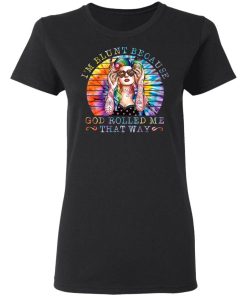 Hippie Girl Im Blunt Because God Rolled Me That Way Shirt 1.jpg